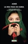 Asma - La mia fuga da Kabul. Diario dei cinque giorni che mi hanno ridato la libertà