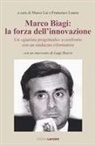 Marco Lai, Francesco Lauria - Marco Biagi: la forza dell'innovazione. Un "giurista progettuale" a confronto con un sindacato riformatore