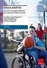 Daniele Bordignon, Caterina Daniela Lago, Lorella Meggiolaro, Sira Miola, Maria Rodighiero - Gioco anch'io. Percorsi e strategie didattiche per l'educazione fisica inclusiva