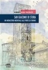 Roberto Rossi Precerutti - San Giacomo di Stura. Un monastero medievale alle porte di Torino