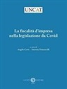 Angelo Cuva, Antonio Damascelli - La fiscalità d'impresa nella legislazione da Covid