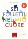 Rosalba Corallo, Elisa Marzano - Sei folletti nel mio cuore. Una storia sul valore delle emozioni