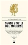 Franco Moretti - Segni e stili del moderno