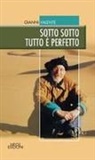 Gianni Valente - Sotto sotto tutto è perfetto