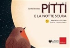 Camillo Bortolato, Michela Nava - Pitti e la notte scura. Primi voli in lettura. Storie per imparare a leggere