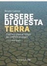 Bruno Latour, Nicola Manghi - Essere di questa terra. Guerra e pace al tempo dei conflitti ecologici