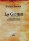 Rudolf Steiner - La Genesi. Sia fatta la luce e la luce fu fatta