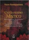 Yogi Ramacharaka - Cristianesimo mistico