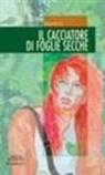 Giorgio Bianco - Il cacciatore di foglie secche