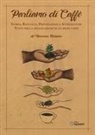 Vincenzo Romano - Parliamo di caffè. Storia, raccolta, preparazione e attrezzature. Tutto per la degustazione di un buon caffè
