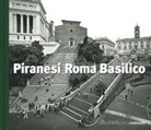 Gabriele Basilico, Giovanni Battista Piranesi - Piranesi Roma Basilico