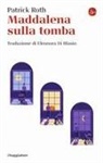 Patrick Roth - Maddalena sulla tomba