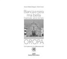 Danilo Craveira, Giovanni Battista Delsignore - Oropa. Bianca e nera ma bella. Essenziale, senza tempo