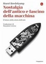 Horst Bredekamp - Nostalgia dell'antico e fascino della macchina. Il futuro della storia dell'arte