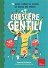 Naomi Shulman - Crescere gentili. Tu puoi rendere il mondo un luogo più felice!