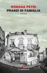 Romana Petri - Pranzi di famiglia