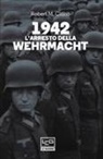 Robert M. Citino - 1942. L'arresto della Wehrmacht