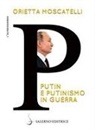 Orietta Moscatelli - P. Putin e putinismo in guerra