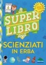 Veronique Schwab - Il super libro degli scienziati in erba