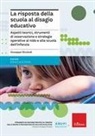 Giuseppe Nicolodi - La risposta della scuola al disagio educativo. Aspetti teorici, strumenti di osservazione e strategie operative al nido e alla scuola dell'infanzia