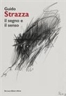 Gianluca Murasecchi - Guido Strazza. Il segno e il senso