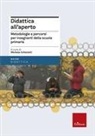 Michela Schenetti - Didattica all'aperto. Metodologie e percorsi per insegnanti della scuola primaria