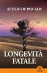 Attilio De Pascalis - Longevità fatale