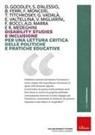 Disability studies e inclusione. Per una lettura critica delle politiche e pratiche educative