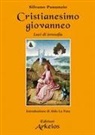 Silvano Panunzio - Cristianesimo giovanneo. Luci di ierosofia