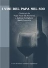 Stefania Damiano, Luigi Manzo - I vini del papa nel 500. Giudicati da Papa Paolo III (Farnese) e dal suo bottigliere Sante Lancerio