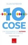Ellen Notbohm - 10 cose che un bambino con autismo vorrebbe che tu sapessi