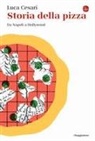 Luca Cesari - Storia della pizza. Da Napoli a Hollywood