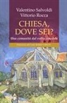 Vittorio Rocca, Valentino Salvoldi - Chiesa, dove sei? Una comunità dal volto sinodale