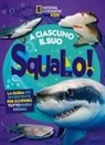 Kelly Hargrave, Andrea Silen - A ciascuno il suo squalo! La guida più divertente per scoprire tutto sugli squali