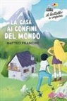 Matteo Francini, Alessia Moretti - La casa ai confini del mondo