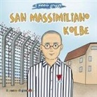 Elena Pascoletti, Mirella Mariani - San Massimiliano Kolbe. Il piccolo gregge