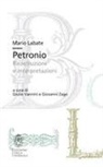 Mario Labate, Giulio Vannini, Giovanni Zago - Petronio. Ricostruzioni e interpretazioni