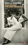 Sybille Bedford - Educazione non sentimentale