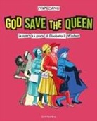Ivan Canu - God save the queen. Le opere e i giorni di Elisabetta II Windsor
