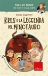 Giorgia Cappelletti, Beatrice Xompero - Kres leggenda Minotauro. Viaggi nel passato con l'archeologa Jeanne