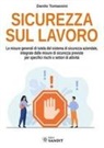 Danilo Tomassini - Sicurezza sul lavoro. Le misure generali di tutela del sistema di sicurezza aziendale, integrate dalle misure di sicurezza previste per specifici rischi o settori di attività