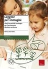 M. Luisa Isetta - Leggere per immagini. Giochi e attività fonologici per l'avviamento alla letto-scrittura