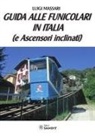 Luigi Massari - Guida alle funicolari in Italia (e ascensori inclinati)