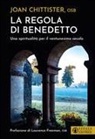 Joan Chittister - La regola di Benedetto. Una spiritualità per il ventunesimo secolo
