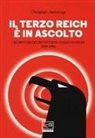 Christian Jennings - Il Terzo Reich è in ascolto. I segreti dei decrittatori di codici di Hitler (1939-1945)