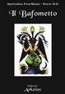 Soror D. S., Spartakus FreeMann - Il Bafometto. L'emblema dell'esoterismo