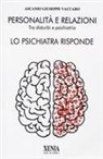 Ascanio Giuseppe Vaccaro - Personalità e relazioni. Tra disturbi e psichiatria. Lo psichiatra risponde