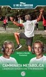 Davide Fontanesi, Stefano Fontanesi - Camminata metabolica. L'esercizio guidato che ti fa rinascere