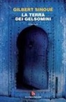 Gilbert Sinoué - La terra dei gelsomini