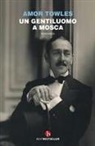 Amor Towles - Un gentiluomo a Mosca